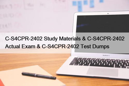 C-S4CPR-2402 Study Materials & C-S4CPR-2402 Actual Exam & ...